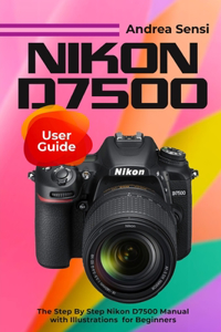 Nikon D7500 User Guide