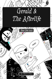 Gerald & the Afterlife Year One