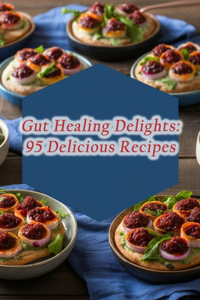 Gut Healing Delights