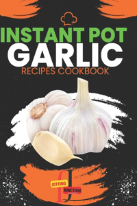 Instant Pot garlic Recipes CookBook