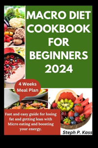 Macro Diet Cookbook for Beginners 2024