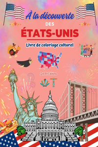 À la découverte des États-Unis - Livre de coloriage culturel - Dessins créatifs de symboles américains