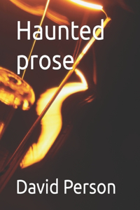 Haunted prose