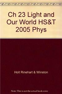 Ch 23 Light and Our World HS&T 2005 Phys