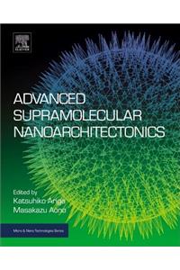 Advanced Supramolecular Nanoarchitectonics