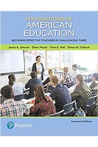 Foundations of American Education: Becoming Effective Teachers in Challenging Times