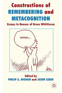 Constructions of Remembering and Metacognition