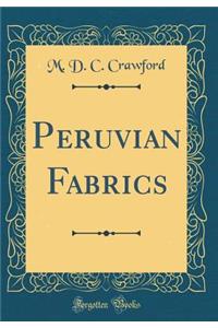 Peruvian Fabrics (Classic Reprint)