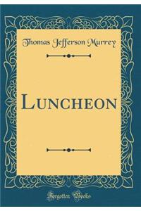 Luncheon (Classic Reprint)