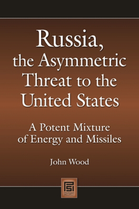 Russia, the Asymmetric Threat to the United States