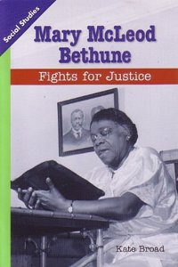 Social Studies 2013 Leveled Reader Grade 4 Chapter 6 Below-Level: Mary McLeod Bethune Fights for Justice