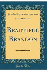 Beautiful Brandon (Classic Reprint)