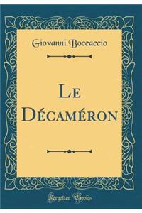 Le Dï¿½camï¿½ron (Classic Reprint)