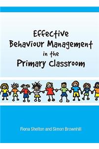 Effective Behaviour Management in the Primary Classroom