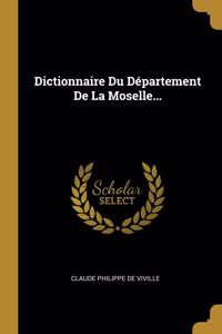 Dictionnaire Du Département De La Moselle...