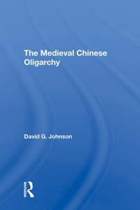 Medieval Chinese Oliogarchy