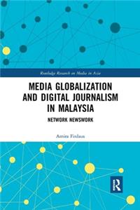 Media Globalization and Digital Journalism in Malaysia