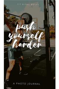 Push Yourself Harder