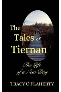 The Tales of Tiernan The Gift of a New Day