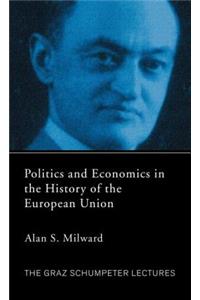 Politics and Economics in the History of the European Union