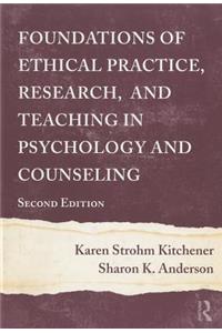 Foundations of Ethical Practice, Research, and Teaching in Psychology and Counseling