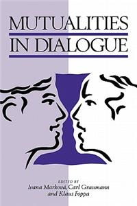 Mutualities in Dialogue