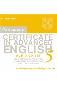 Cambridge Certificate in Advanced English 5 Audio CD Set: Examination Papers from the University of Cambridge ESOL Examinations