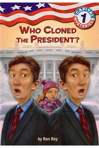 Who Cloned the President?