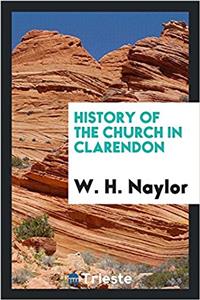 HISTORY OF THE CHURCH IN CLARENDON