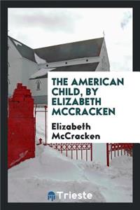 The American Child, by Elizabeth McCracken;