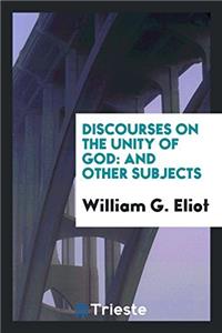 DISCOURSES ON THE UNITY OF GOD: AND OTHE