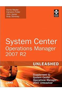 System Center Operations Manager 2007 R2 Unleashed