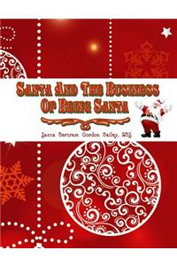 Santa and the Business of Being Santa: A Santa Training Guide