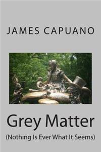 Grey Matter