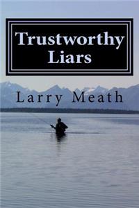 Trustworthy Liars
