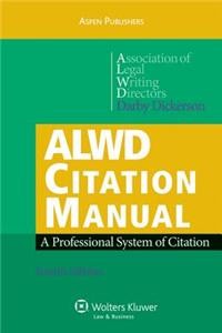 Alwd Citation Manual: A Professional System of Citation, Fourth Edition
