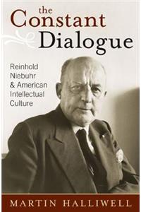 Constant Dialogue: Reinhold Niebuhr and American Intellectual Culture