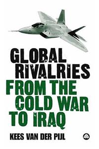 Global Rivalries From the Cold War to Iraq