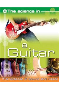 A Guitar - The science of sound and more