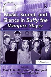 Music, Sound, and Silence in Buffy the Vampire Slayer