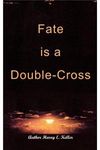 Fate is a Double-Cross