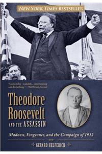 Theodore Roosevelt and the Assassin