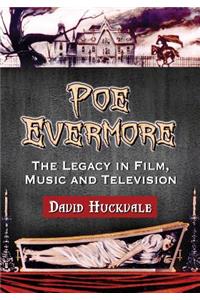 Poe Evermore: The Legacy in Film, Music and Television