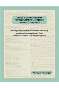 Essex County, Virginia Newspaper Notices, Volume 2, 1736-1952