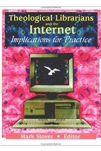 Theological Librarians and the Internet