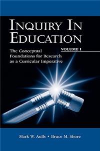 Inquiry in Education, Volume I