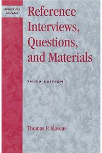 Reference Interviews, Questions, and Materials