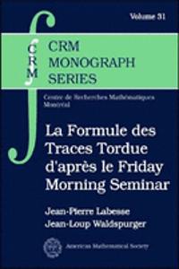 La Formule des Traces Tordue d'apres le Friday Morning Seminar