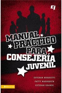 Manual Practico Para Consejeria Juvenil = A Practical Manual for Youth Counseling