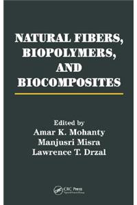 Natural Fibers, Biopolymers, and Biocomposites